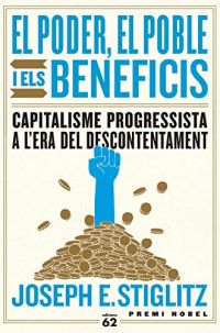 El poder, el poble i els beneficis : capitalisme progressista a l'era del descontentament