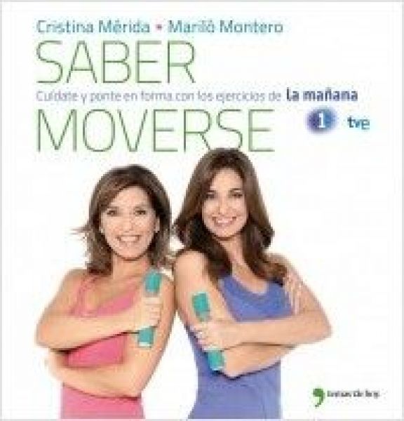  Saber moverse : Cuídate y ponte en forma con los ejercicios de La mañana