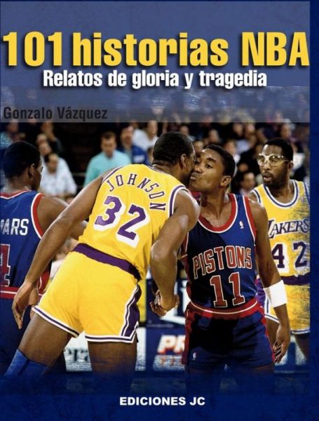  101 historias NBA : relatos de gloria y tragedia