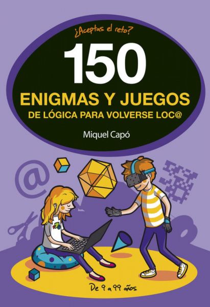  150 enigmas y juegos de lógica para volverse loc@