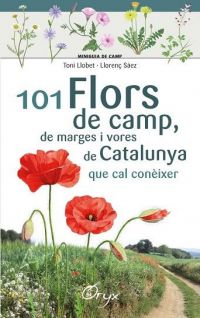 101 Flors de camp, de marges i vores de Catalunya que cal conèixer