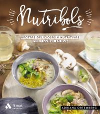 Nutribols: recetas deliciosas y nutritivas para comer en bol