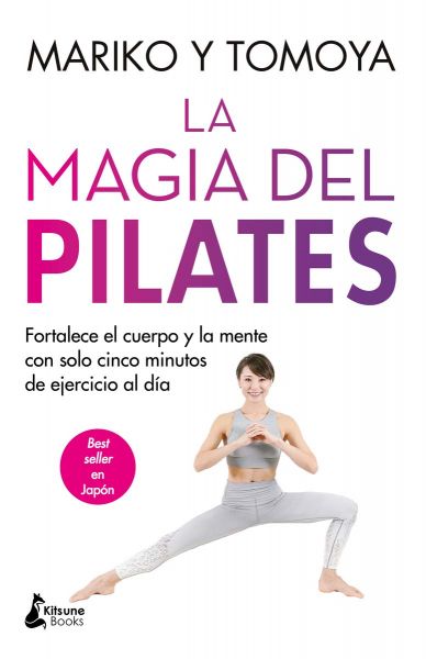 La magia del pilates: fortalece el cuerpo y la mente con solo cinco minutos de ejercicio al dia