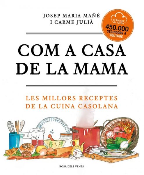 Com a casa de la mama : les millors receptes de la cuina casolana