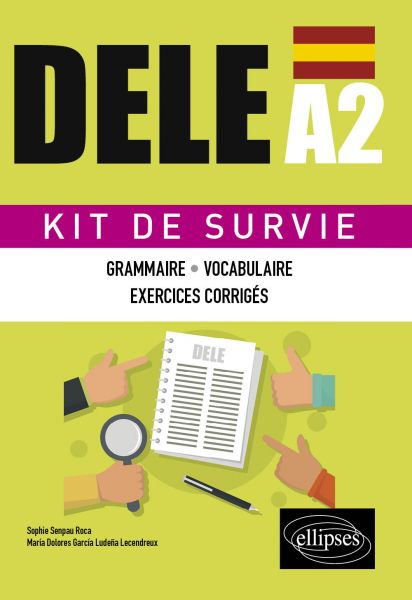 DELE A2 : kit de survive : grammaire, vocabulaire, exercices corrigés