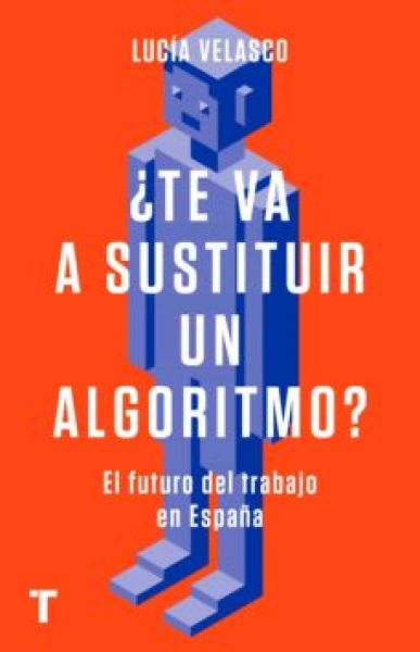 ¿Te va a substituir un algoritmo? El futuro del trabajo en España