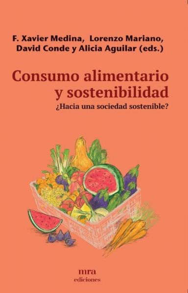 Consumo alimentario y sostenibilidad : ¿hacia una sociedad sostenible?